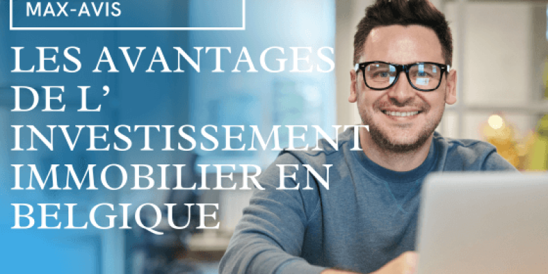Les avantages de l’investissement immobilier en Belgique