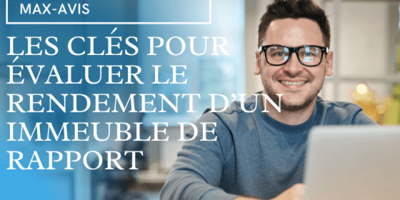 Les clés pour évaluer le rendement d’un immeuble de rapport