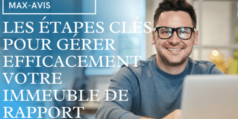 Les étapes clés pour gérer efficacement votre immeuble de rapport