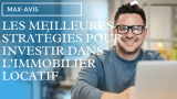 Les meilleures stratégies pour investir dans l’immobilier locatif