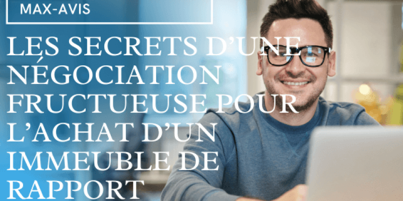 Les secrets d’une négociation fructueuse pour l’achat d’un immeuble de rapport