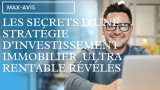 Les secrets d’une stratégie d’investissement immobilier ultra rentable révélés