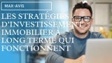 Les stratégies d’investissement immobilier à long terme qui fonctionnent
