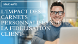 L’impact des carnets personnalisés sur la fidélisation client
