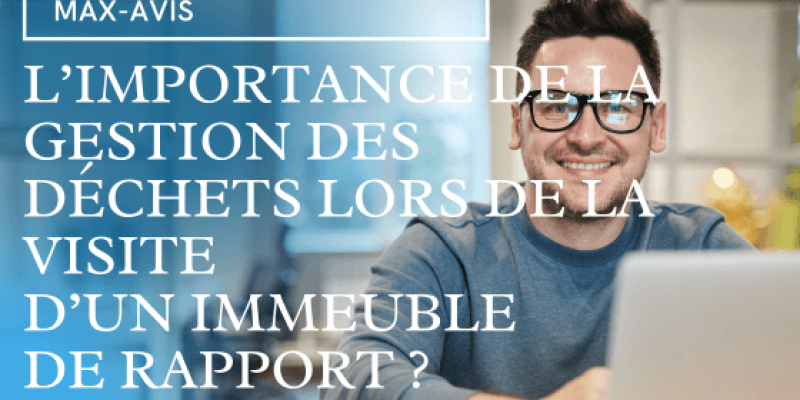 L’importance de la gestion des déchets lors de la visite d’un immeuble de rapport