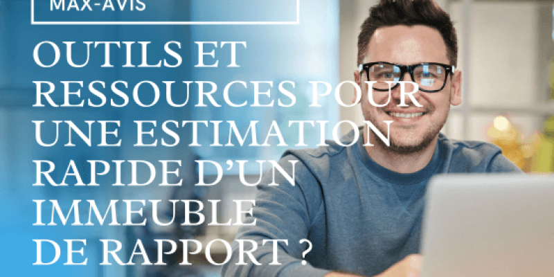 Outils et ressources pour une estimation rapide d’un immeuble de rapport