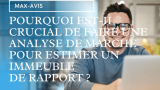 Pourquoi est-il crucial de faire une analyse de marché pour estimer un immeuble de rapport ?