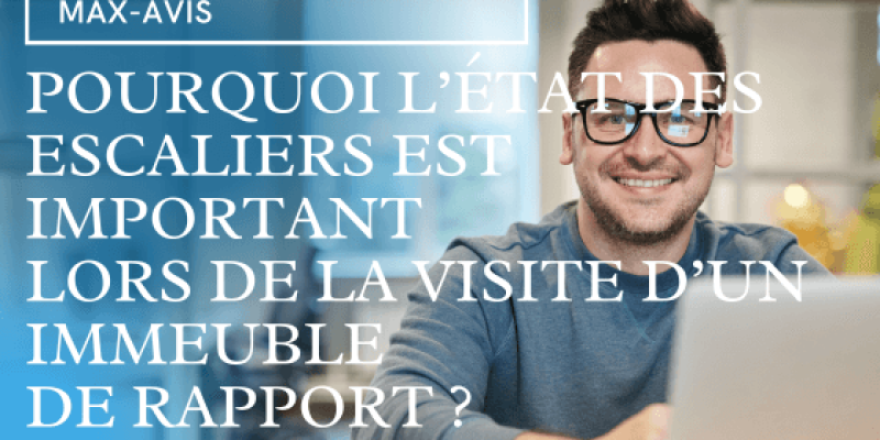 Pourquoi l’état des escaliers est important lors de la visite d’un immeuble de rapport ?