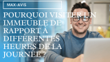 Pourquoi visiter un immeuble de rapport à différentes heures de la journée ?