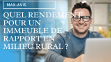 Quel rendement pour un immeuble de rapport en milieu rural ?