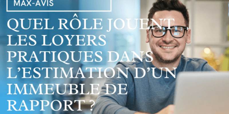 Quel rôle jouent les loyers pratiqués dans l’estimation d’un immeuble de rapport ?