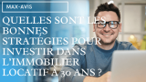 Quelles sont les bonnes stratégies pour investir dans l’immobilier locatif à 30 ans ?
