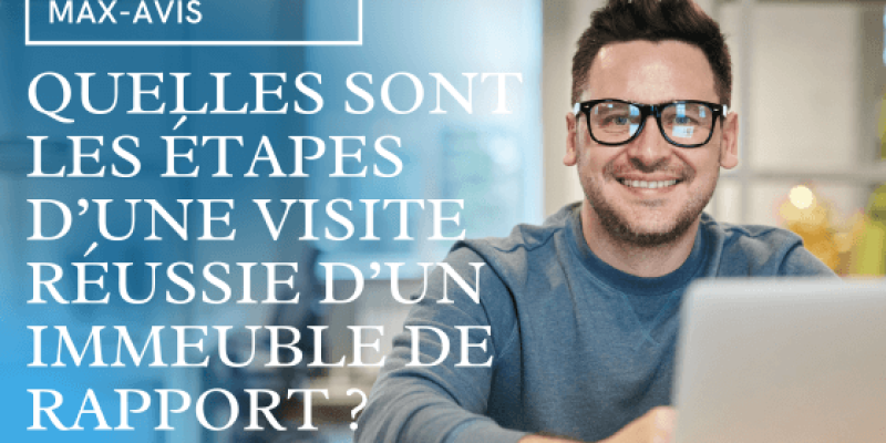 Quelles sont les étapes d’une visite réussie d’un immeuble de rapport ?