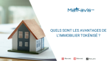 Quels sont les avantages de l’immobilier tokénisé ?
