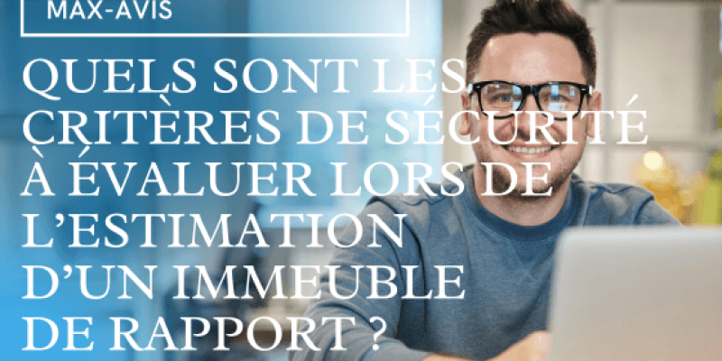 Quels sont les critères de sécurité à évaluer lors de l’estimation d’un immeuble de rapport ?