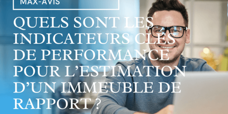 Quels sont les indicateurs clés de performance pour l’estimation d’un immeuble de rapport ?