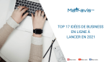 Top 17 idées de business en ligne à lancer en 2021