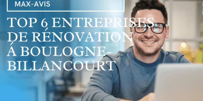 Top 6 des meilleures entreprises de rénovation à Boulogne-Billancourt