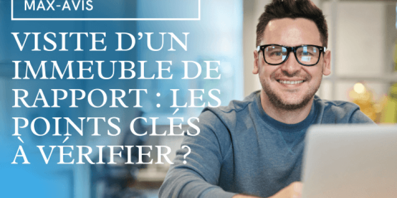 Visite d’un immeuble de rapport : les points clés à vérifier