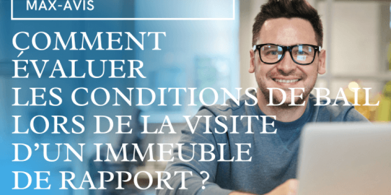 Visiter un immeuble de rapport : comment évaluer les conditions de bail ?