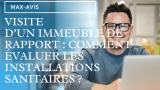 Visiter un immeuble de rapport : comment évaluer les installations sanitaires ?