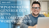 WPGenerator : générer des sites automatiques sur WordPress Romain Pirotte avis